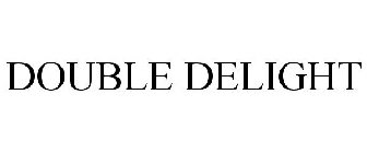DOUBLE DELIGHT