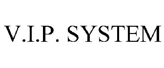 V.I.P. SYSTEM