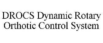 DROCS DYNAMIC ROTARY ORTHOTIC CONTROL SYSTEM