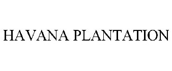 HAVANA PLANTATION