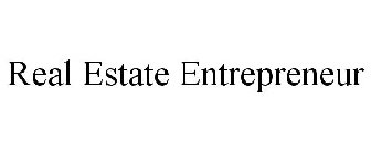 REAL ESTATE ENTREPRENEUR