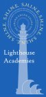 LIGHTHOUSE ACADEMIES S.H.I.N.E. S.H.I.N.E. S.H.I.N.E. S.H.I.N.E. S.H.I.N.E. SELF-DISCIPLINE HUMILITY INTELLIGENCE NOBILITY EXCELLENCE SELF-DISCIPLINE HUMILITY INTELLIGENCE NOBILITY EXCELLENCE SELF-DIS