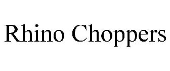 RHINO CHOPPERS
