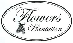 FLOWERS PLANTATION