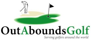 OUTABOUNDS GOLF SERVING GOLFERS AROUND THE WORLD