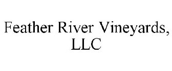 FEATHER RIVER VINEYARDS, LLC