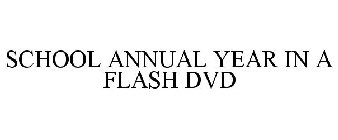 SCHOOL ANNUAL YEAR IN A FLASH DVD