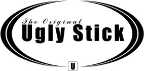 THE ORIGINAL UGLY STICK U