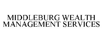 MIDDLEBURG WEALTH MANAGEMENT SERVICES