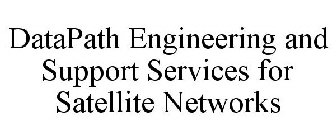 DATAPATH ENGINEERING AND SUPPORT SERVICES FOR SATELLITE NETWORKS