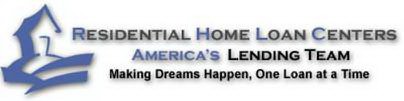 RESIDENTIAL HOME LOAN CENTERS AMERICA'S LENDING TEAM MAKING DREAMS HAPPEN, ONE LOAN AT A TIME