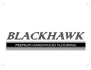BLACKHAWK PREMIUM HARDWOOD FLOORING