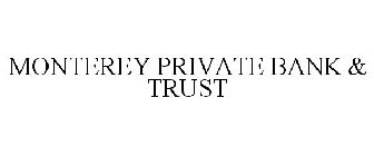 MONTEREY PRIVATE BANK & TRUST
