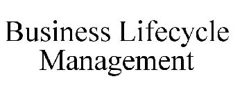 BUSINESS LIFECYCLE MANAGEMENT