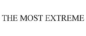 THE MOST EXTREME