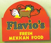 FLAVIO'S FRESH MEXICAN FOOD