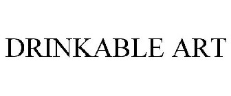 DRINKABLE ART