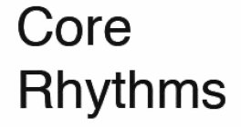 CORE RHYTHMS