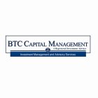 BTC CAPITAL MANAGEMENT INVESTMENT MANAGEMENT AND ADVISORY SERVICES A REGISTERED INVESTMENT ADVISER