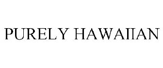 PURELY HAWAIIAN