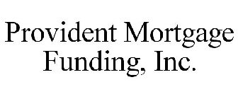 PROVIDENT MORTGAGE FUNDING, INC.