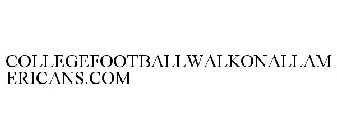 COLLEGEFOOTBALLWALKONALLAMERICANS.COM