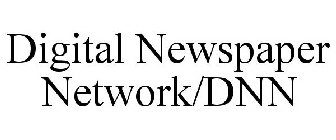 DIGITAL NEWSPAPER NETWORK/DNN
