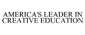 AMERICA'S LEADER IN CREATIVE EDUCATION