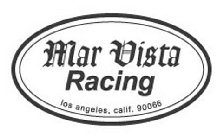 MAR VISTA RACING LOS ANGELES, CALIF. 90066