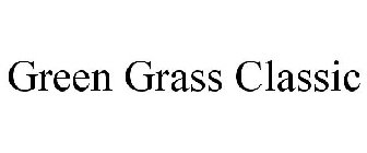 GREEN GRASS CLASSIC