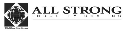 ALL STRONG INDUSTRY USA INC GLOBAL HOME DECOR SOLUTIONS
