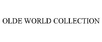 OLDE WORLD COLLECTION