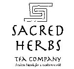 S SACRED HERBS TEA COMPANY ANCIENT BLENDS FOR A MODERN WORLD