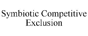 SYMBIOTIC COMPETITIVE EXCLUSION