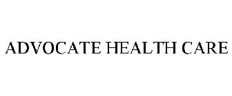 ADVOCATE HEALTH CARE