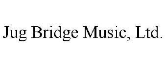 JUG BRIDGE MUSIC, LTD.