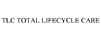 TLC TOTAL LIFECYCLE CARE