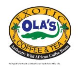 EXOTIC OLA'S COFFEE & TEA AUTHENTIC WILD AFRICAN COFFEE BEANS 
