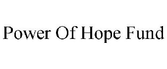 POWER OF HOPE FUND