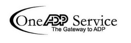 ONE ADP SERVICE THE GATEWAY TO ADP