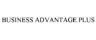 BUSINESS ADVANTAGE PLUS