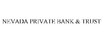NEVADA PRIVATE BANK & TRUST
