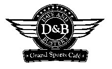 D & B DAVE AND BUSTER'S GRAND SPORTS CAFÉ