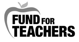 FUND FOR TEACHERS