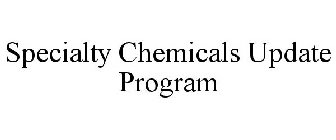 SPECIALTY CHEMICALS UPDATE PROGRAM