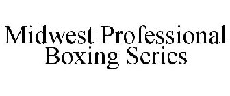 MIDWEST PROFESSIONAL BOXING SERIES