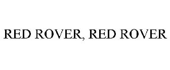 RED ROVER, RED ROVER