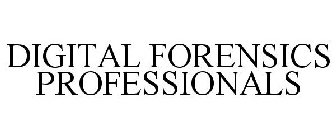 DIGITAL FORENSICS PROFESSIONALS