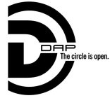 D DAP THE CIRCLE IS OPEN.