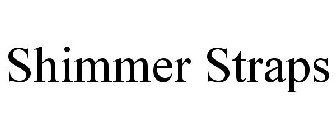SHIMMER STRAPS